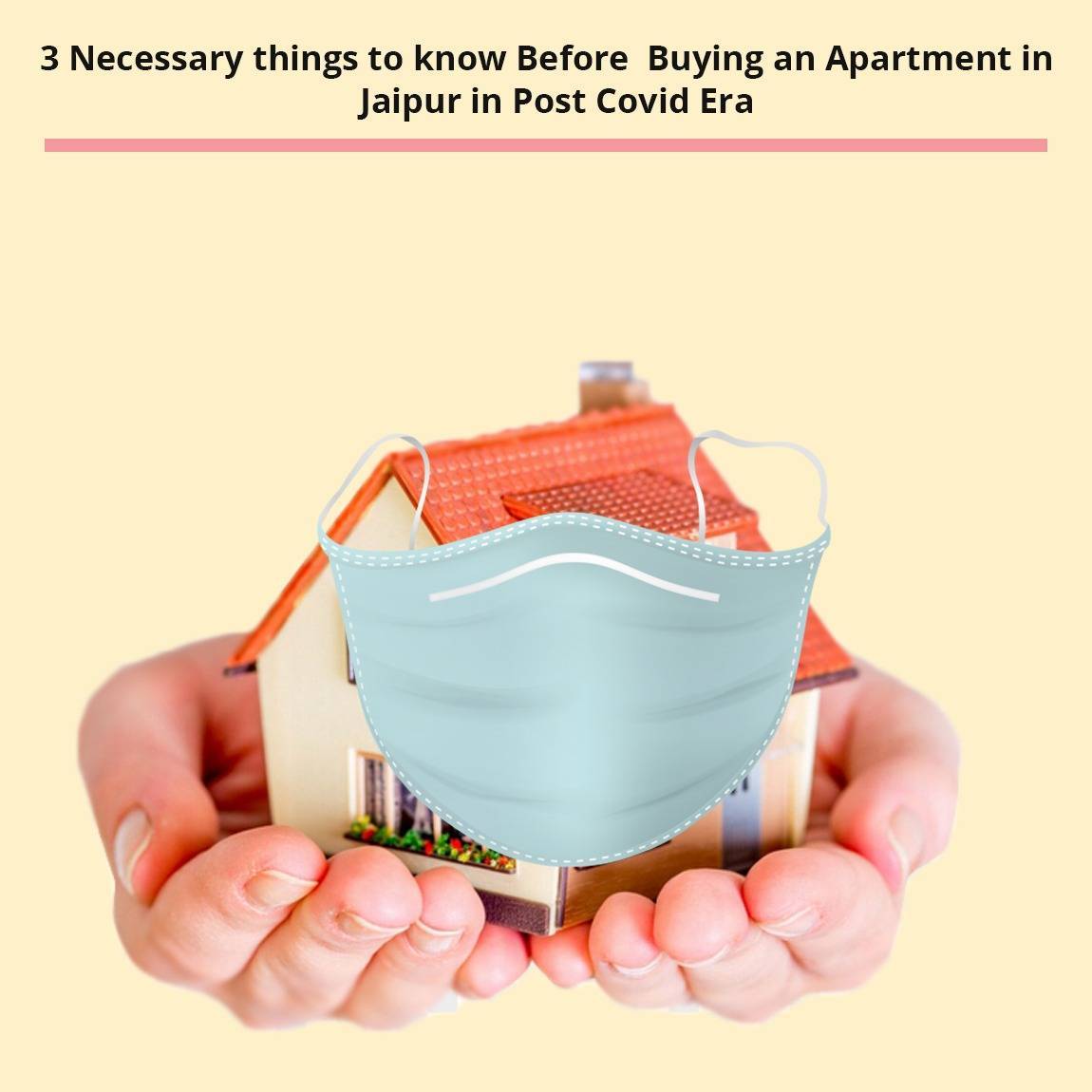 3 Necessary Things to Know Before Buying an Apartment in Jaipur in Post COVID Era