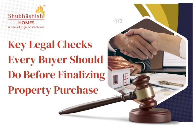 Key Legal Checks Every Buyer Should Do Before Finalizing Property Purchase