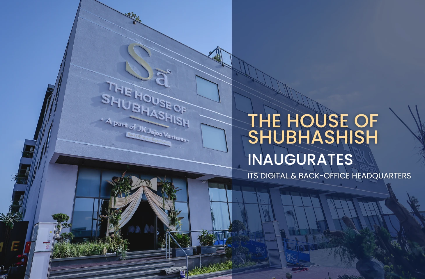 The House of Shubhashish Inaugurates Its Digital & Back-Office Headquarters