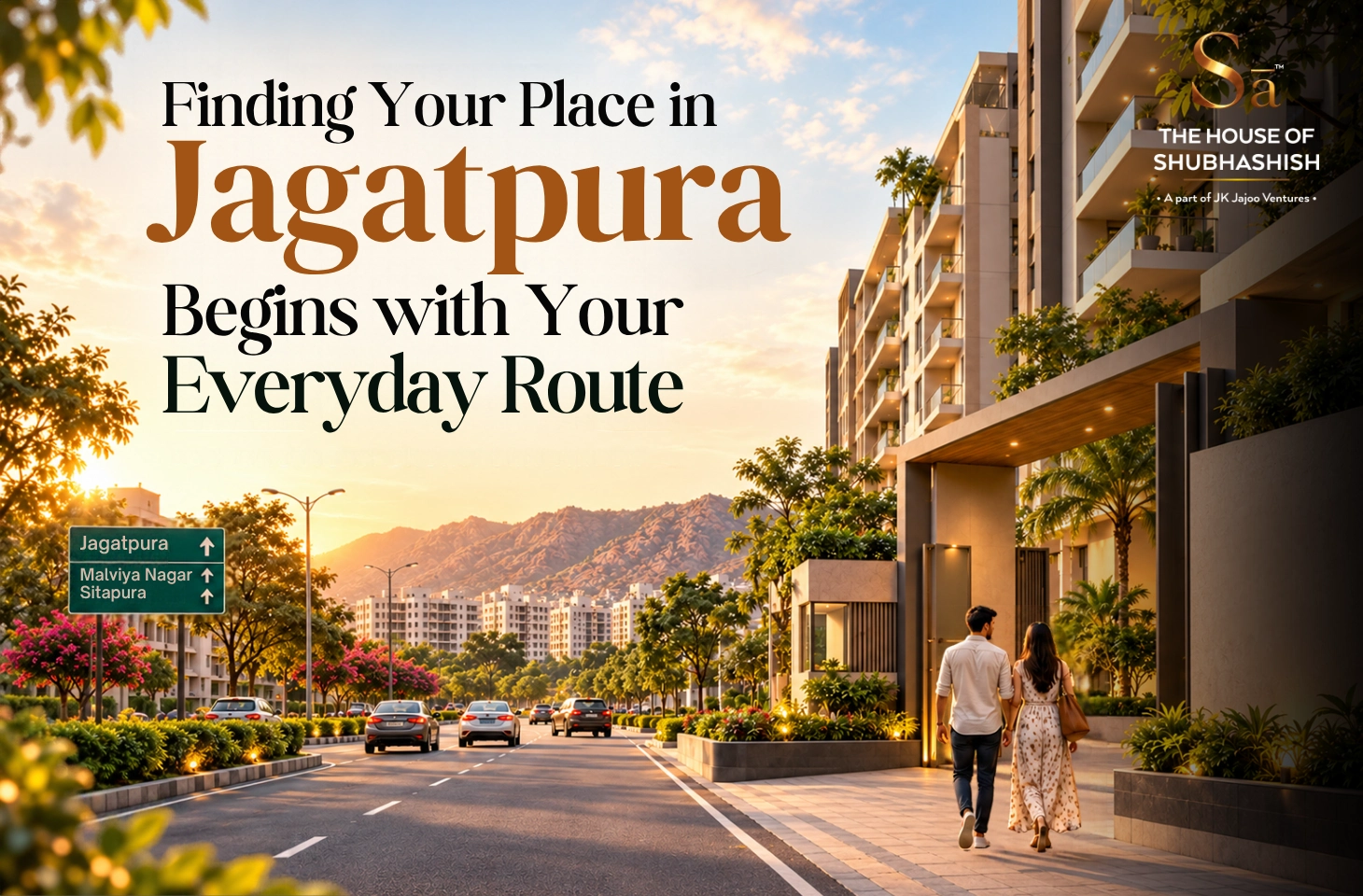 Finding Your Place in Jagatpura Begins with Your Everyday Route