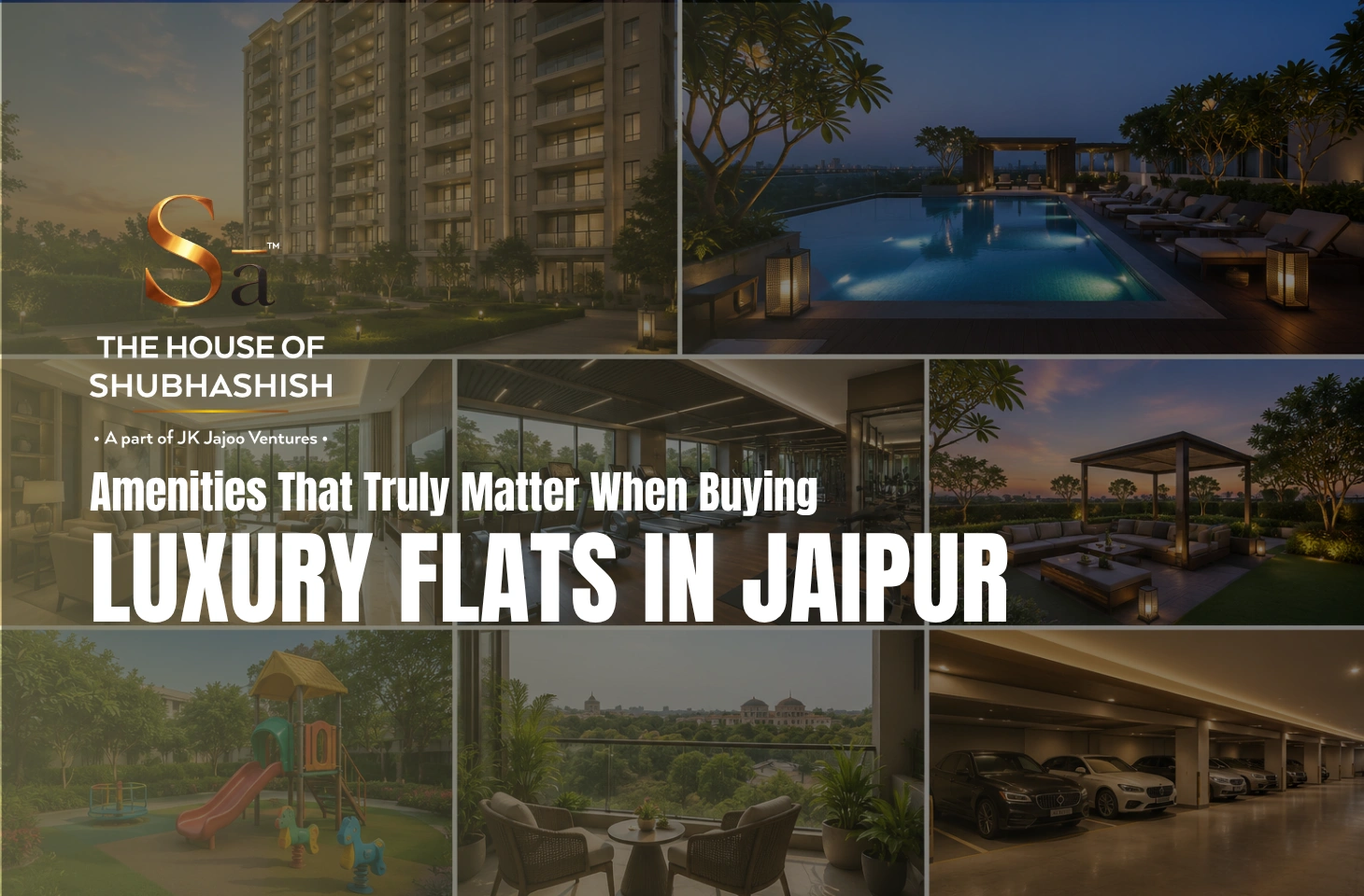 Amenities That Truly Matter When Buying Luxury Flats in Jaipur