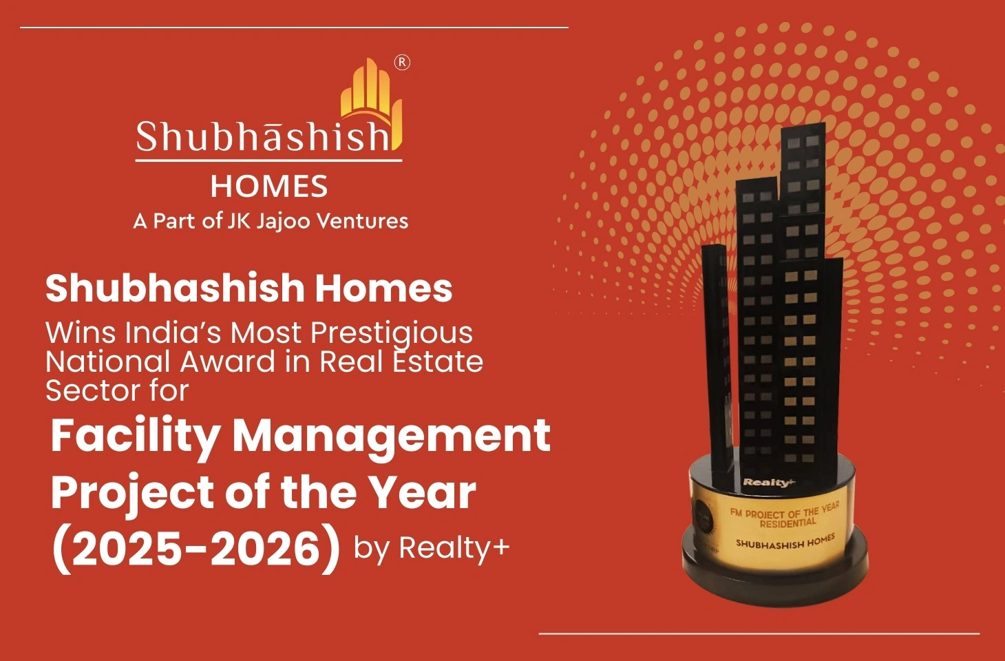 Shubhashish Homes Wins India's Most Prestigious National Award in Real Estate Sector for Facility Management Project of the Year (2025-2026) by Realty+