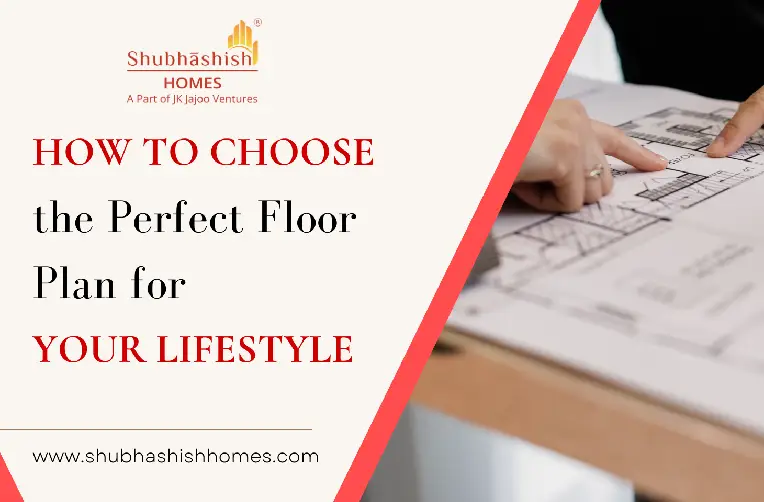 How to Choose the Perfect Floor Plan for Your Lifestyle