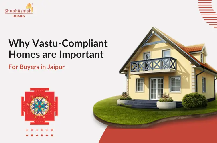 Why Vastu-Compliant Homes Are Important for Buyers. in Jaipur