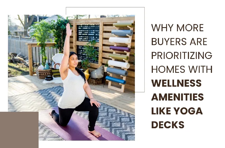 Why More Buyers Are Prioritizing Homes with Wellness Amenities Like Yoga Decks