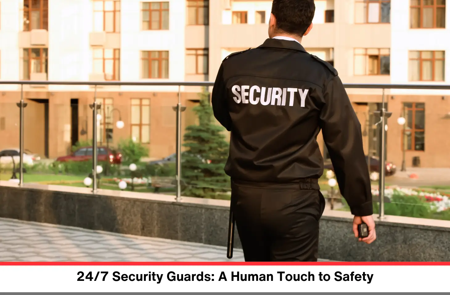 24/7 Security Guards: A Human Touch to Safety